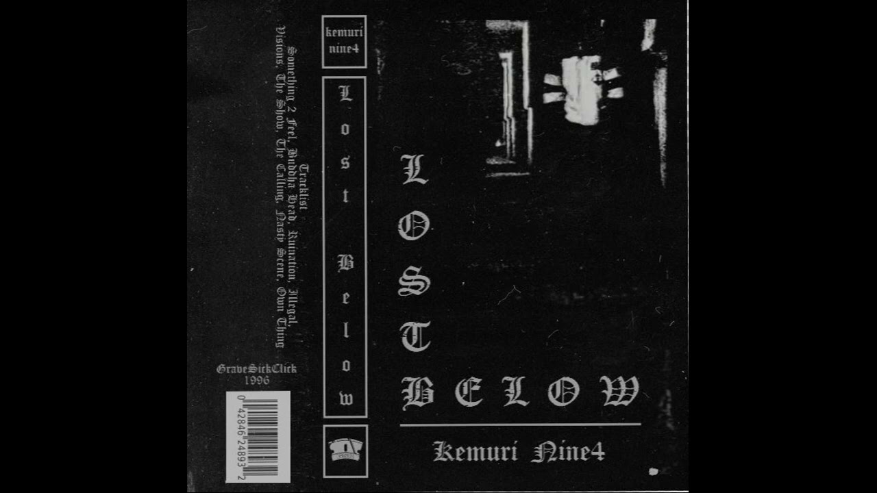KEMURI NINE4  - LOST BELOW [FULL TAPE]