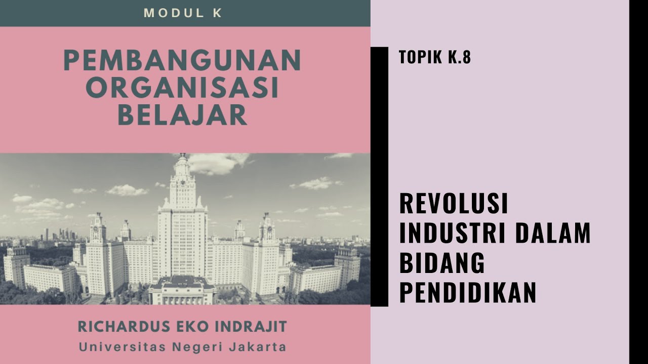 TOPIK K.8: REVOLUSI INDUSTRI DALAM BIDANG PENDIDIKAN (Richardus Eko Indrajit)