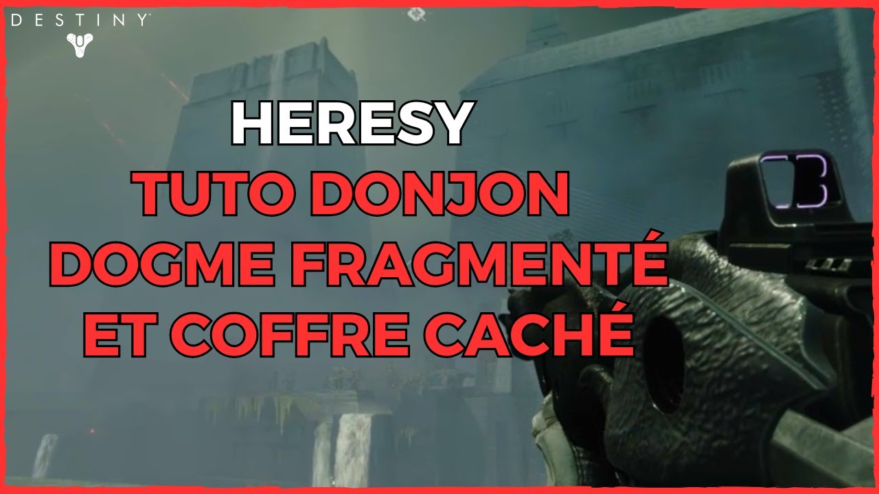 DESTINY 2 FR - TUTO DOGME FRAGMENTÉ | DONJON HERESY