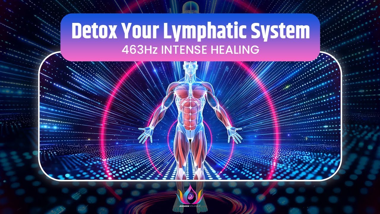 CLEAR LYMPHATIC BLOCKS in MINUTES ⚡ 463Hz Powerful Detox & Immunity Boost