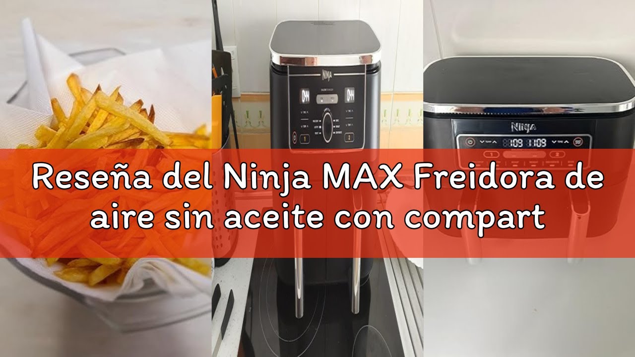 Reseña del Ninja MAX Freidora de aire sin aceite con compartimento doble, 2 cajones, 9,5 l, sin acei