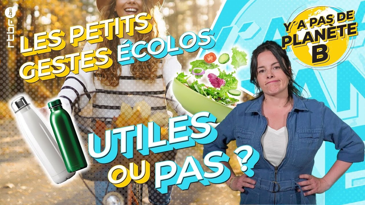 Les petits gestes écolos : utiles ou pas ? - Y a Pas de Planète B