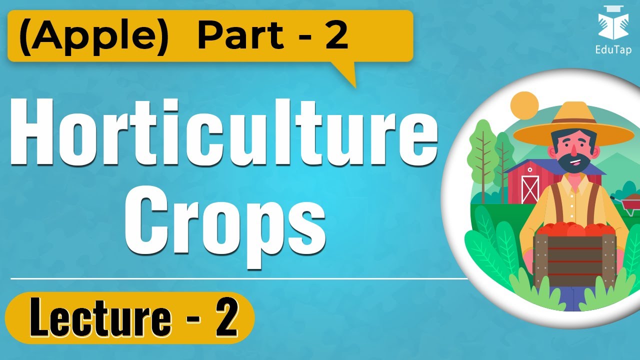 Everyday at 5 Series - Lecture 2 - Horticulture Crops (Apple) Part 2