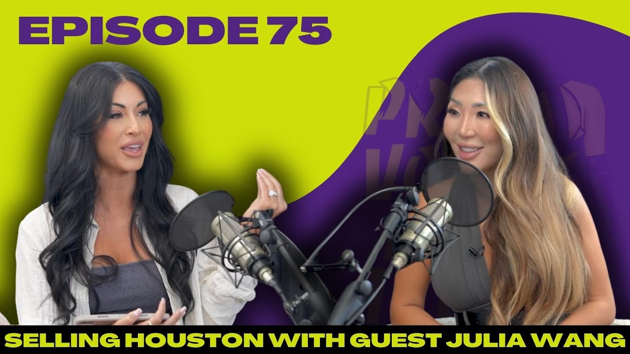 Selling Houston with Guest Julia Wang