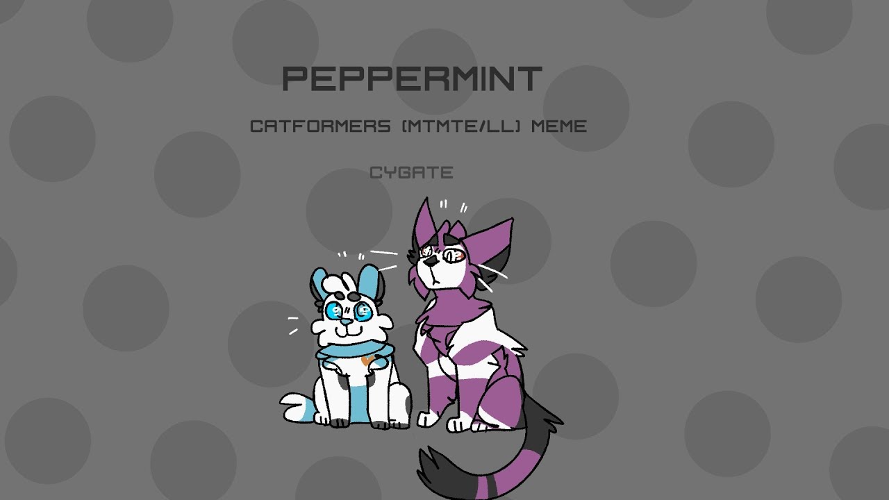Peppermint MEME (Catformers Cygate)