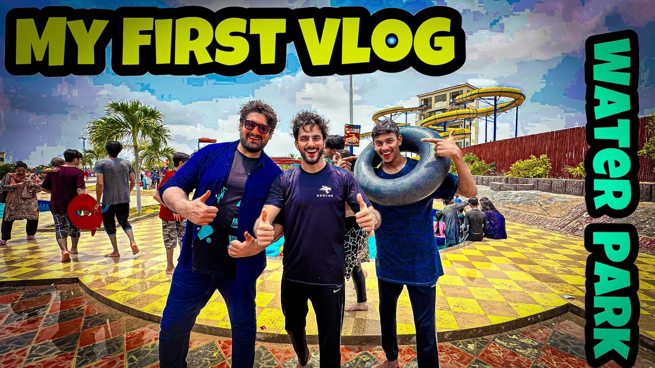 First Vlog | Water Park With Mishkat khan