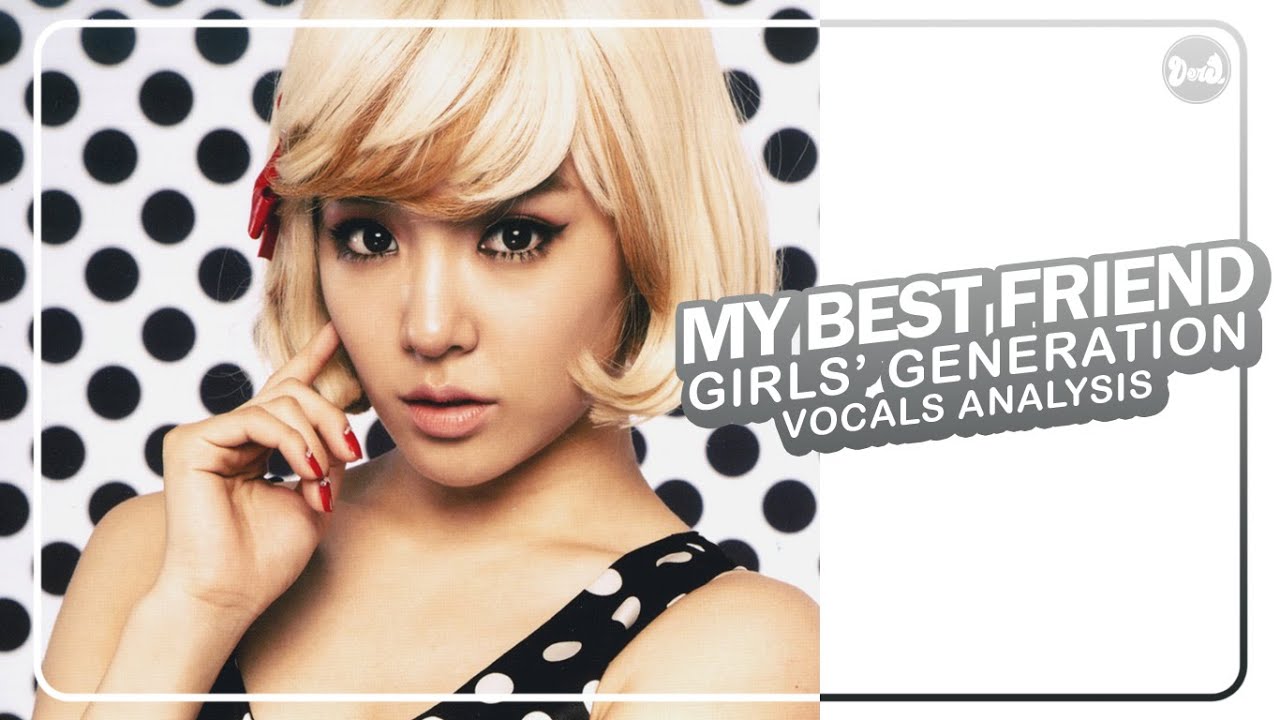 Girls’ Generation (소녀시대) – My Best Friend (단짝) | Vocals Analysis