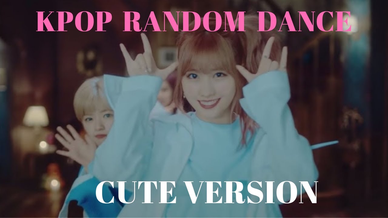 KPOP RANDOM DANCE CHALLENGE 2019 (CUTE VERSION)