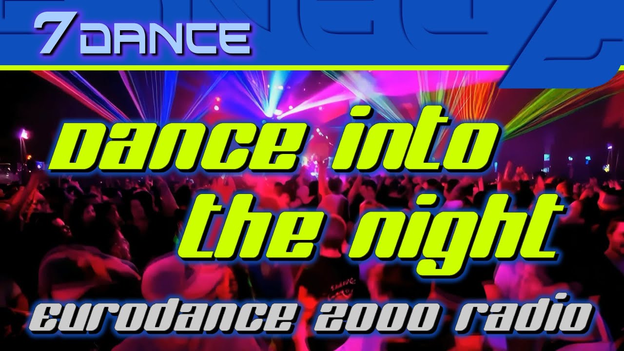 90s Eurodance 💥 7dance – Dance Into the Night | Eurodance 2000 Radio