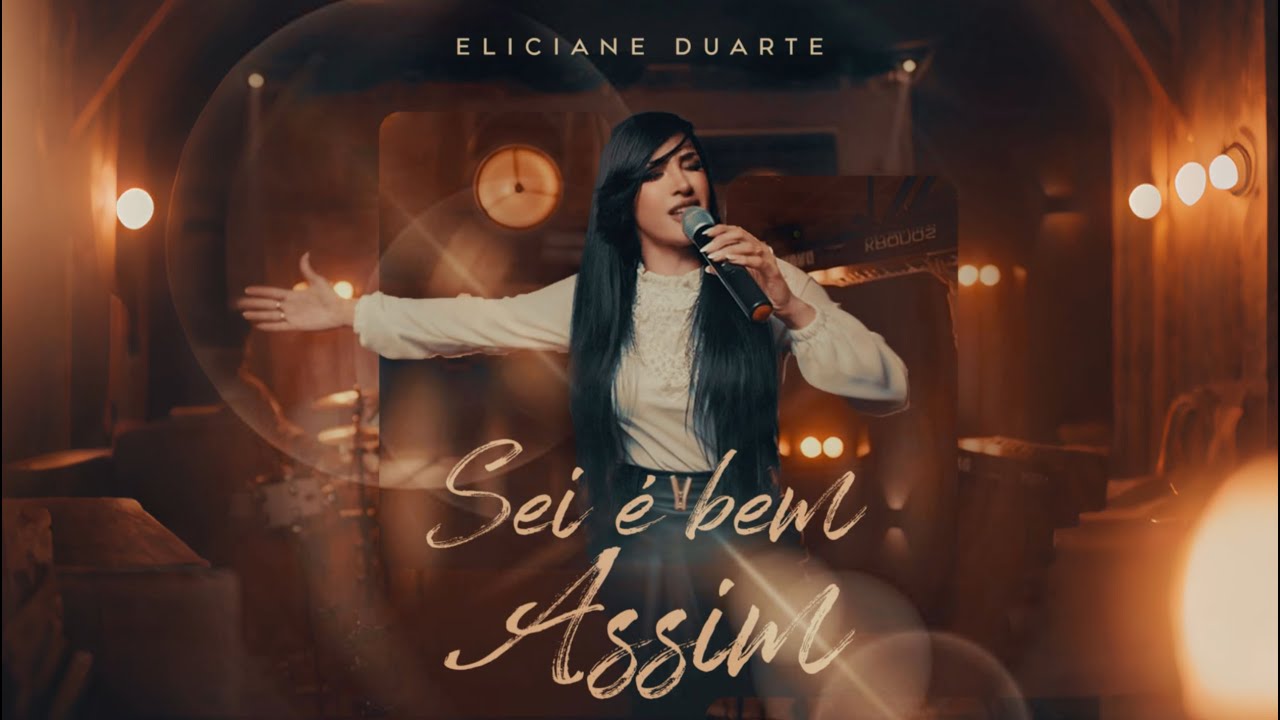 Sei é Bem Assim - Eliciane Duarte (Official Video)