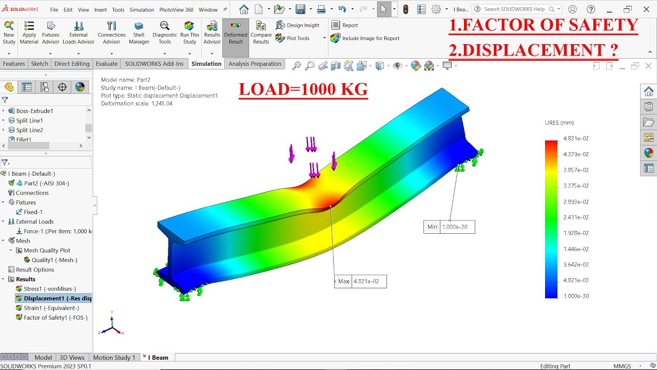 Find Factor of Safety and Displacement of I Beam in SolidWorks Simulation
