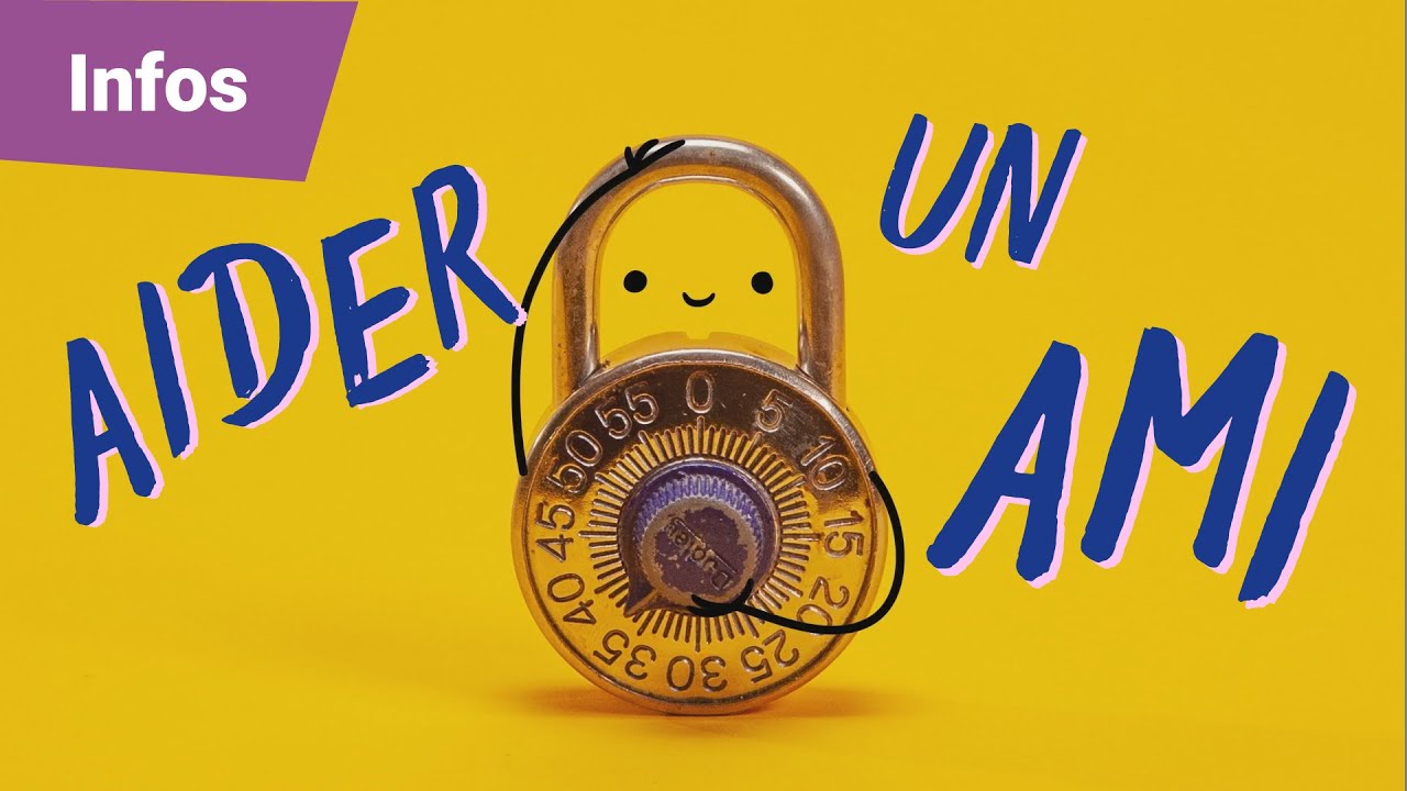 Quoi faire quand un de nos amis ne va pas bien - AIDER UN AMI
