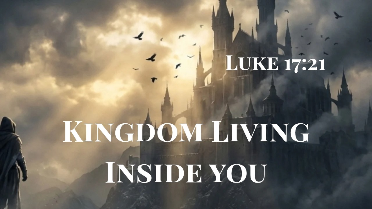 The Word presented by Scott Smith:  Kingdom Living In You