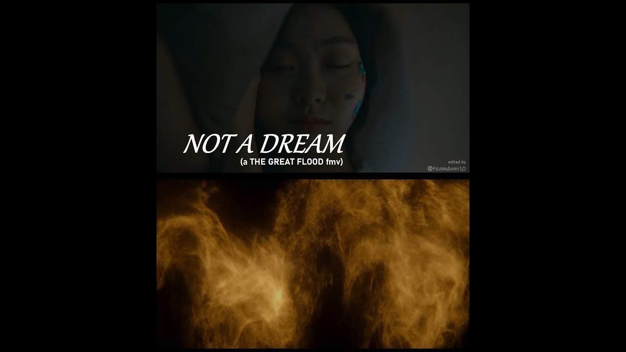 NOT A DREAM [a THE GREAT FLOOD FMV, #213, REUPLOADED]