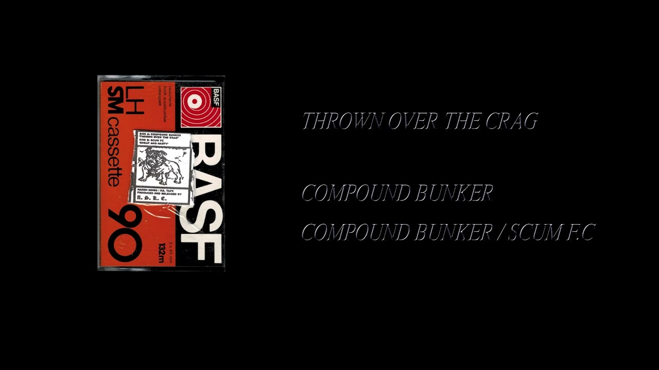 Compound Bunker / Scum F.C - Compound Bunker / Scum F.C [Full Cassette Rip]