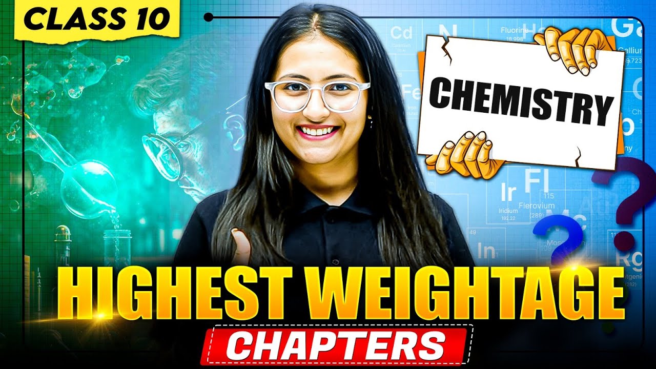 Class 10 Chemistry Highest Weightage Chapters For Board Exams | ICSE Board