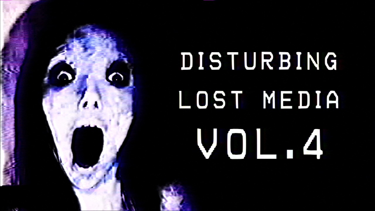 Disturbing Lost Media VOL. 4