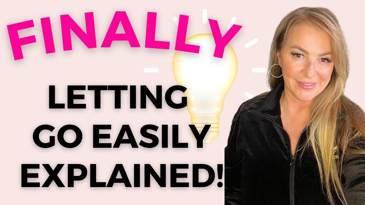 I Finally Get What Letting Go Really Means!