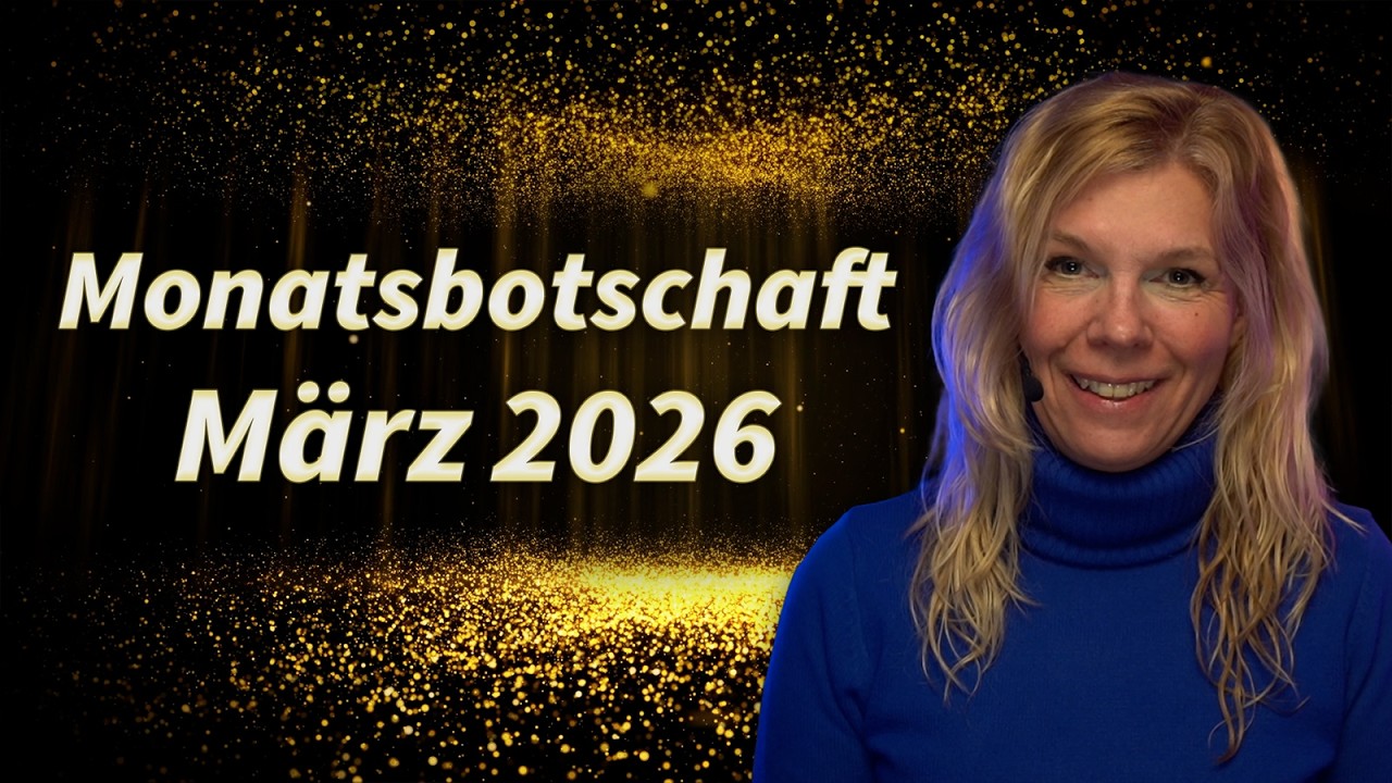 Neue Energien, Wertfreiheit & Bewusstsein öffnen - Monatsbotschaft März 2026 - Christiane Hansmann