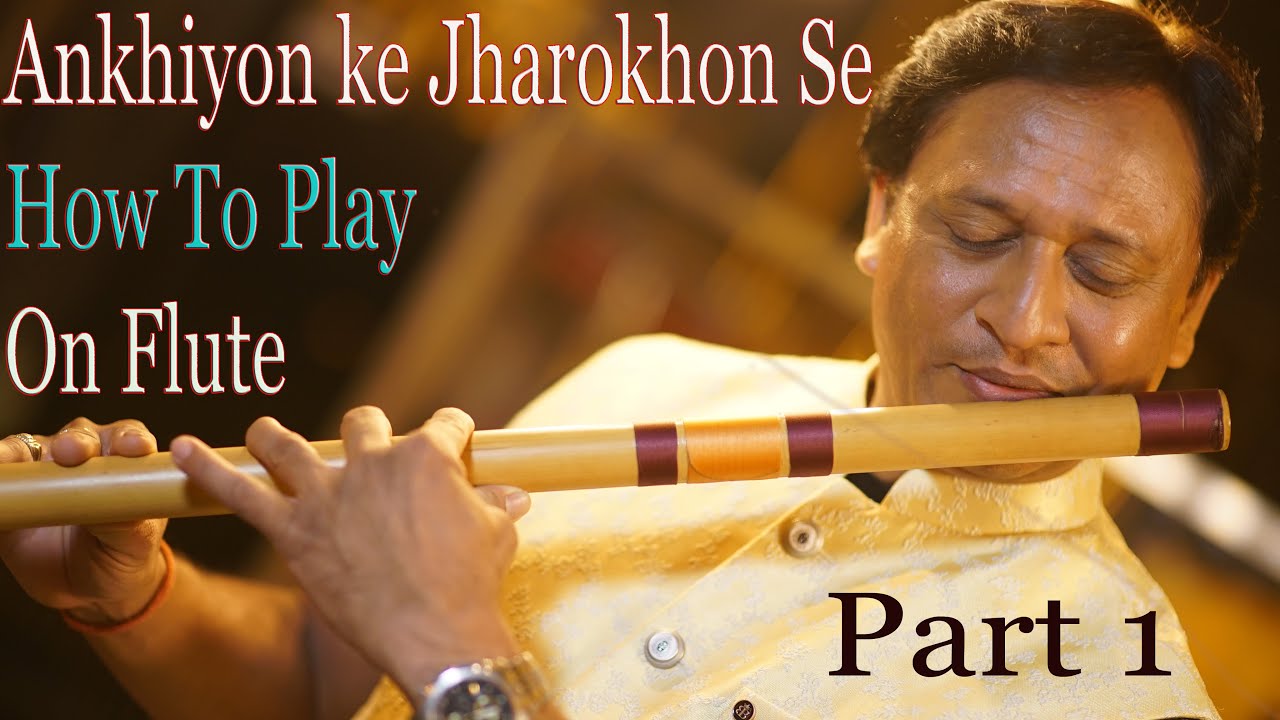 Ankhiyon ke jharokhon se l Flute Tutorial l Anurag Rastogi l
