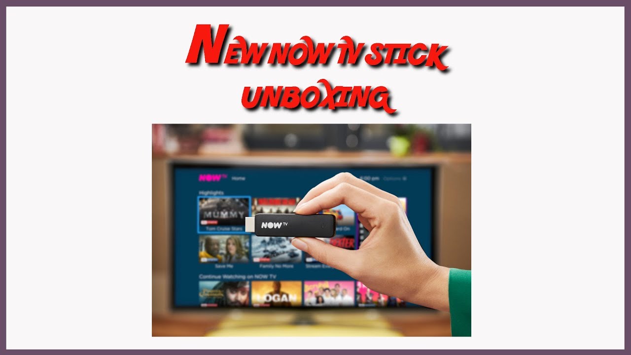 UNBOXING NEW NOW TV SMART STICK