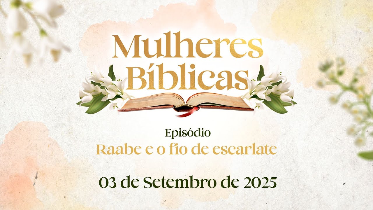 03/09/2025 - [MULHERES BÍBLICAS] - Igreja Cristã Maranata - 