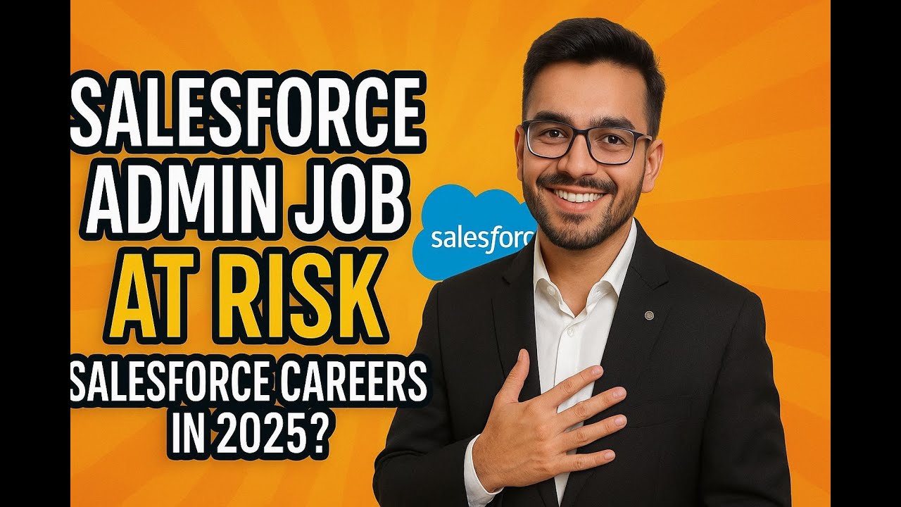 Salesforce Admin Jobs at Risk? The Truth About Salesforce Careers in 2025! #salesforcecareers