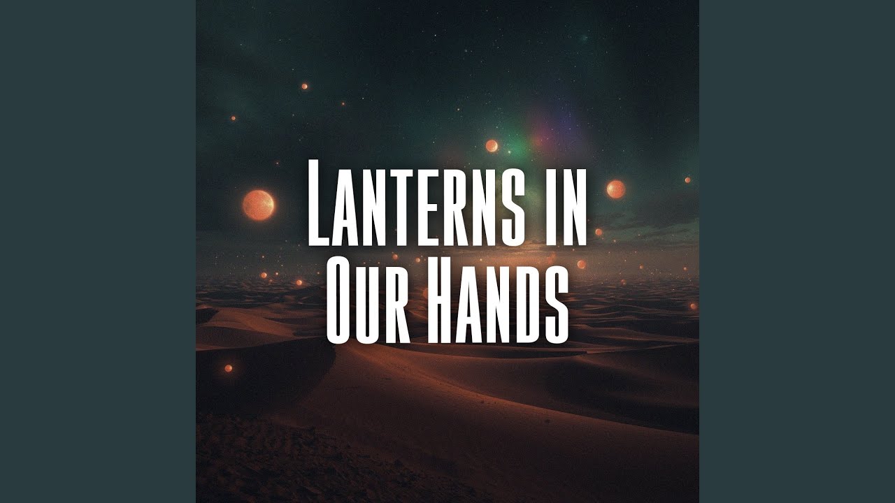 Lanterns in Our Hands