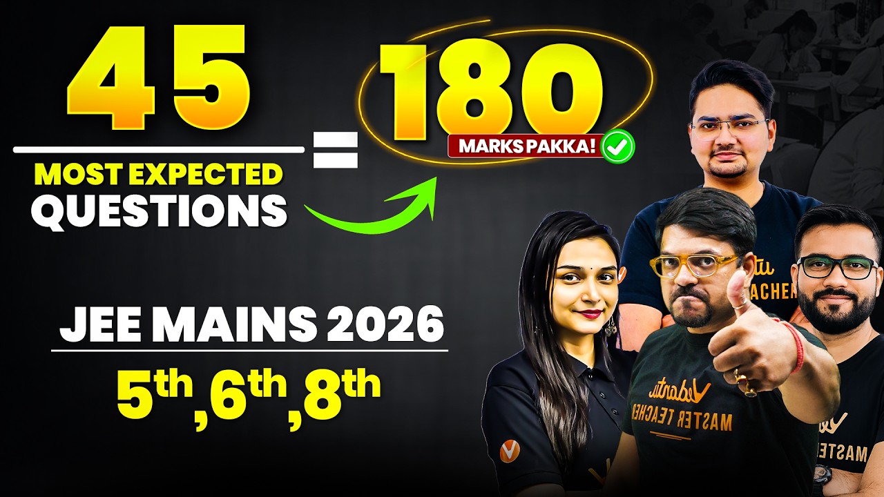 JEE Mains 2026 - 😱45 Most Expected Questions🔥| PCM | Must Do Before 5th, 6th & 8th