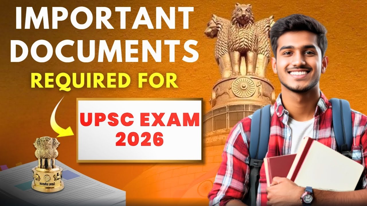 Important Documents Required for UPSC Exam 2026