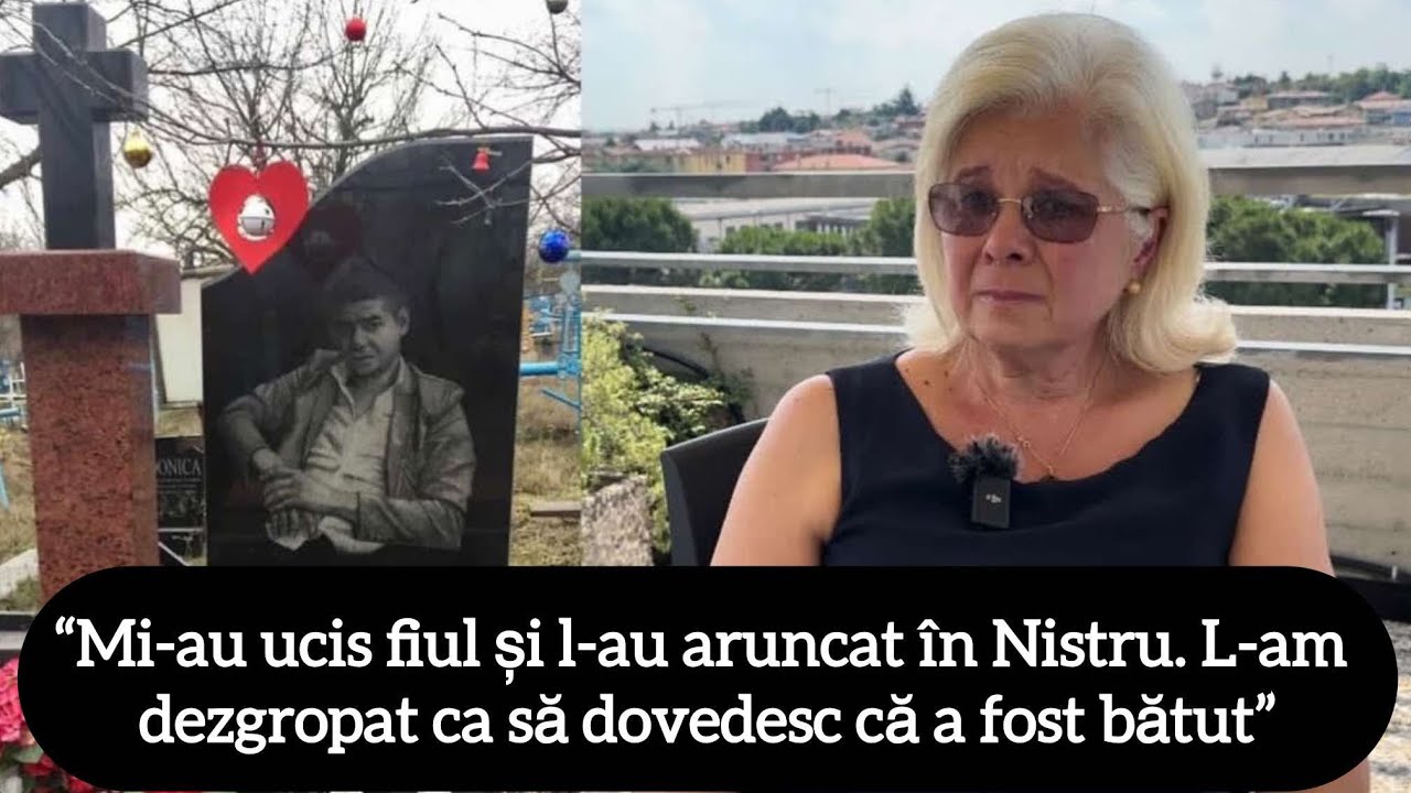 “Mi-au ucis fiul și l-au aruncat în Nistru. L-am dezgropat ca să dovedesc că a fost bătut”
