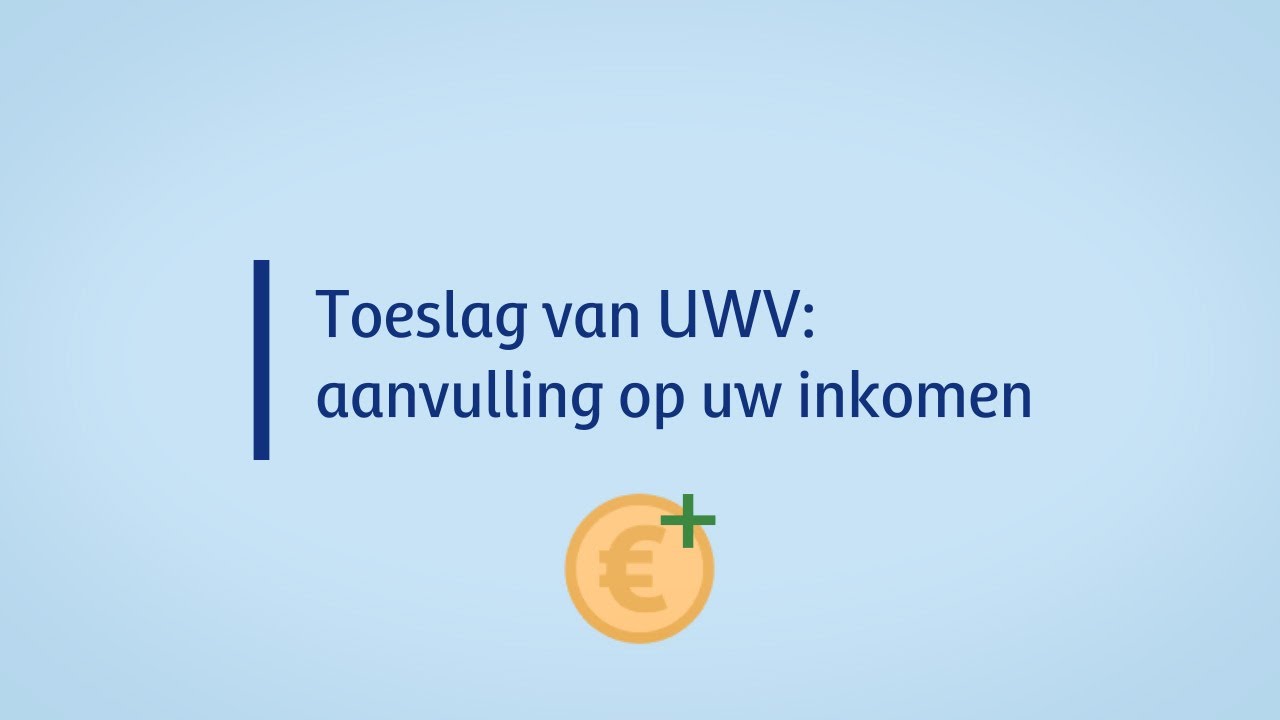 Toeslag van UWV: aanvulling op uw inkomen