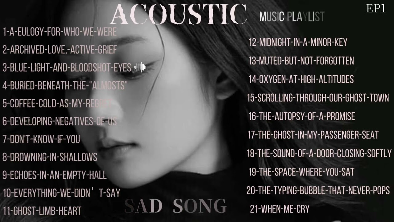 ACOUSTIC SONG SAD SONG ALBUMM PLAYLIST EP1