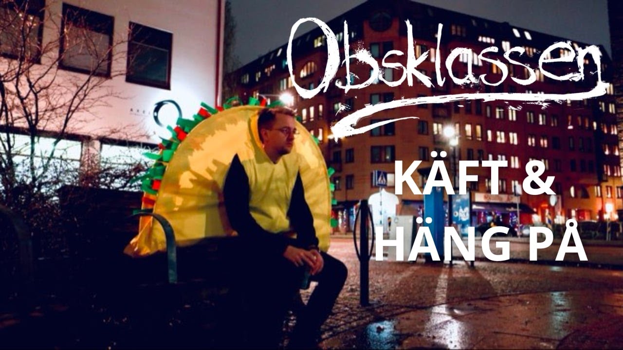 Obsklassen - Käft & Häng På [Officiell Video]