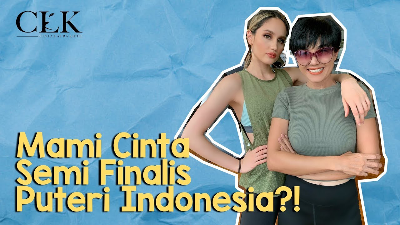 CINTA LAURA KIEHL - MAMI CINTA SEMI FINALIS PUTERI INDONESIA?!