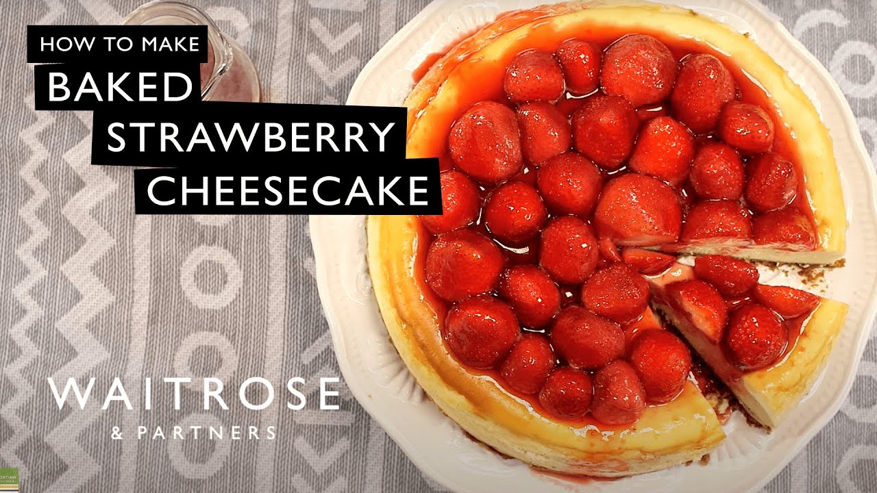 How To Make Baked Strawberry Cheesecake | Waitrose