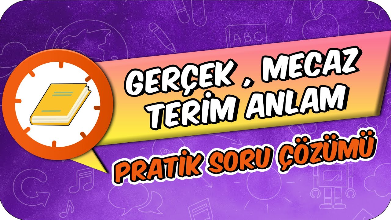 Gerçek, Mecaz ve Terim Anlam  | 4. Sınıf Pratik Soru Çözümü