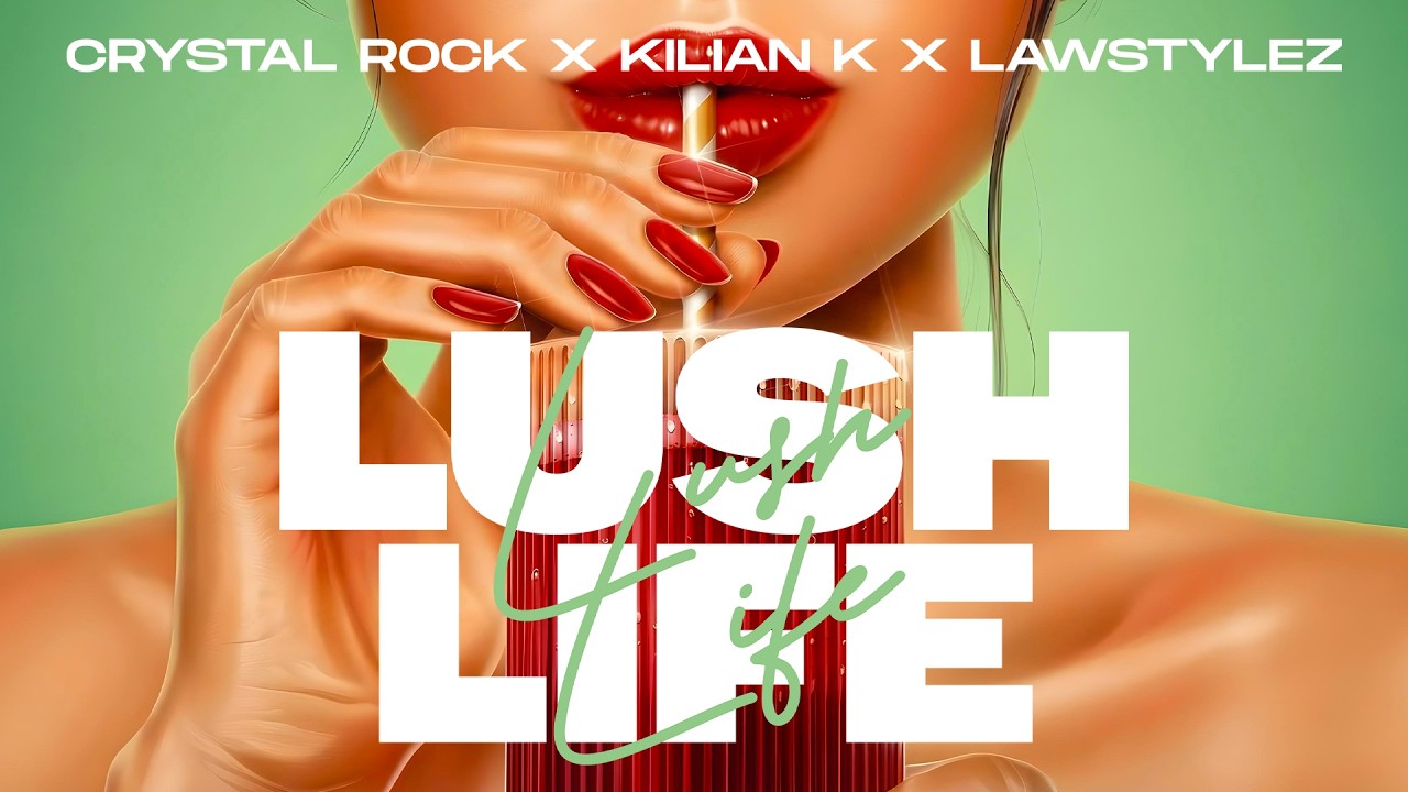 Crystal Rock x Kilian K x Lawstylez - Lush Life (Official Audio)