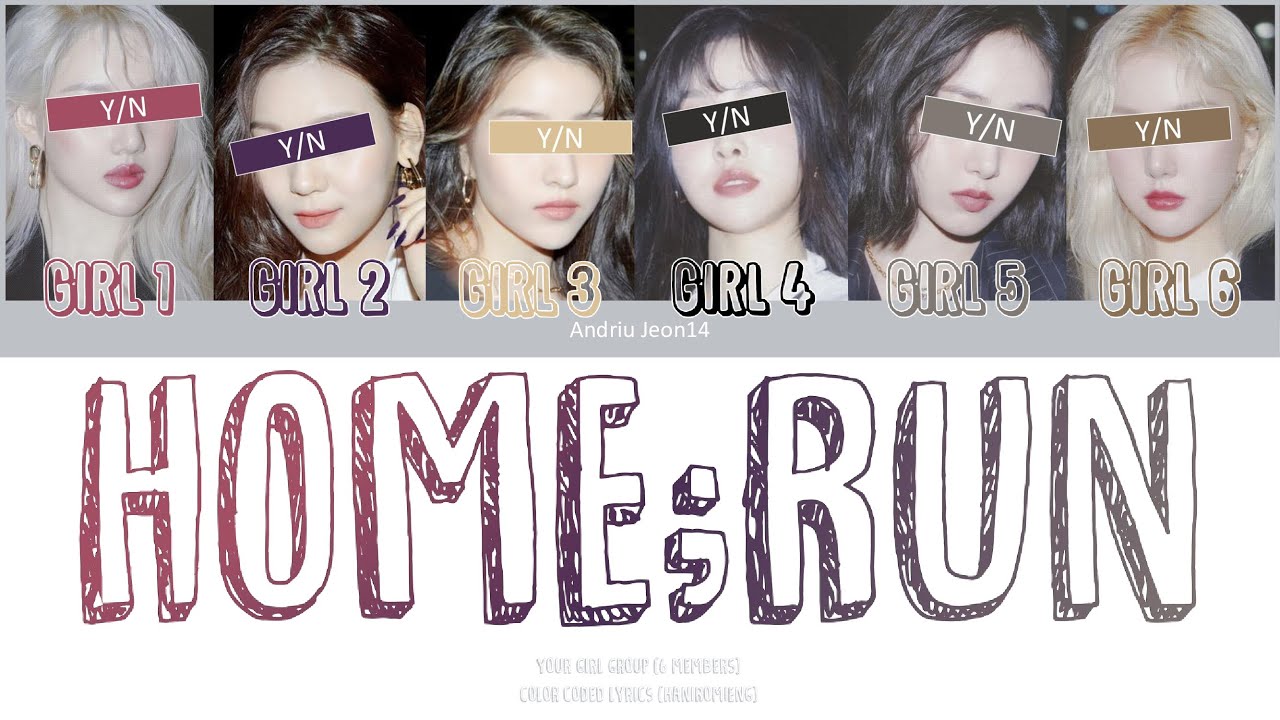 Your Girl Group-HOME;RUN (6 members) Color Coded Lyrics (Han|Rom|Eng) Original by SEVENTEEN