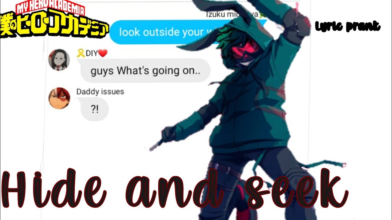 {Bnha} |•Hide and seek Lyric prank•|