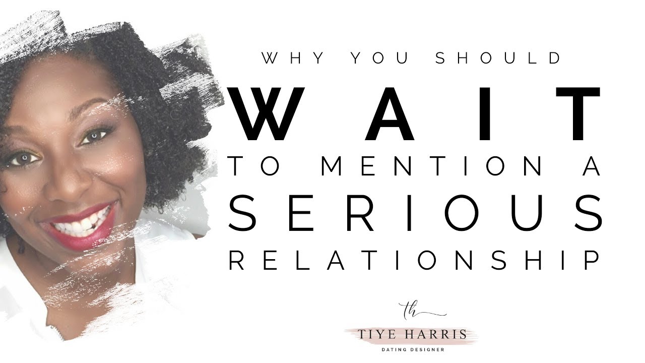 Why You Should WAIT To Tell Him You Want A Serious Relationship