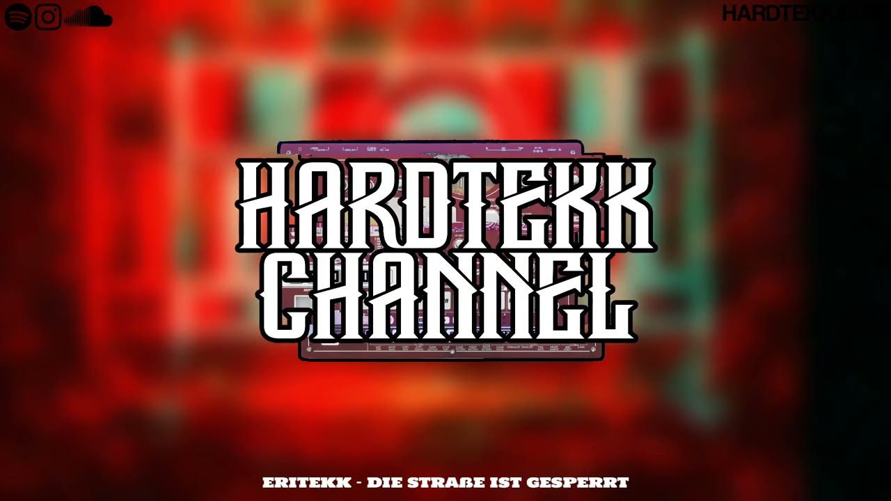 ERITEKK - Die Straße Ist Gesperrt | HARDTEKK