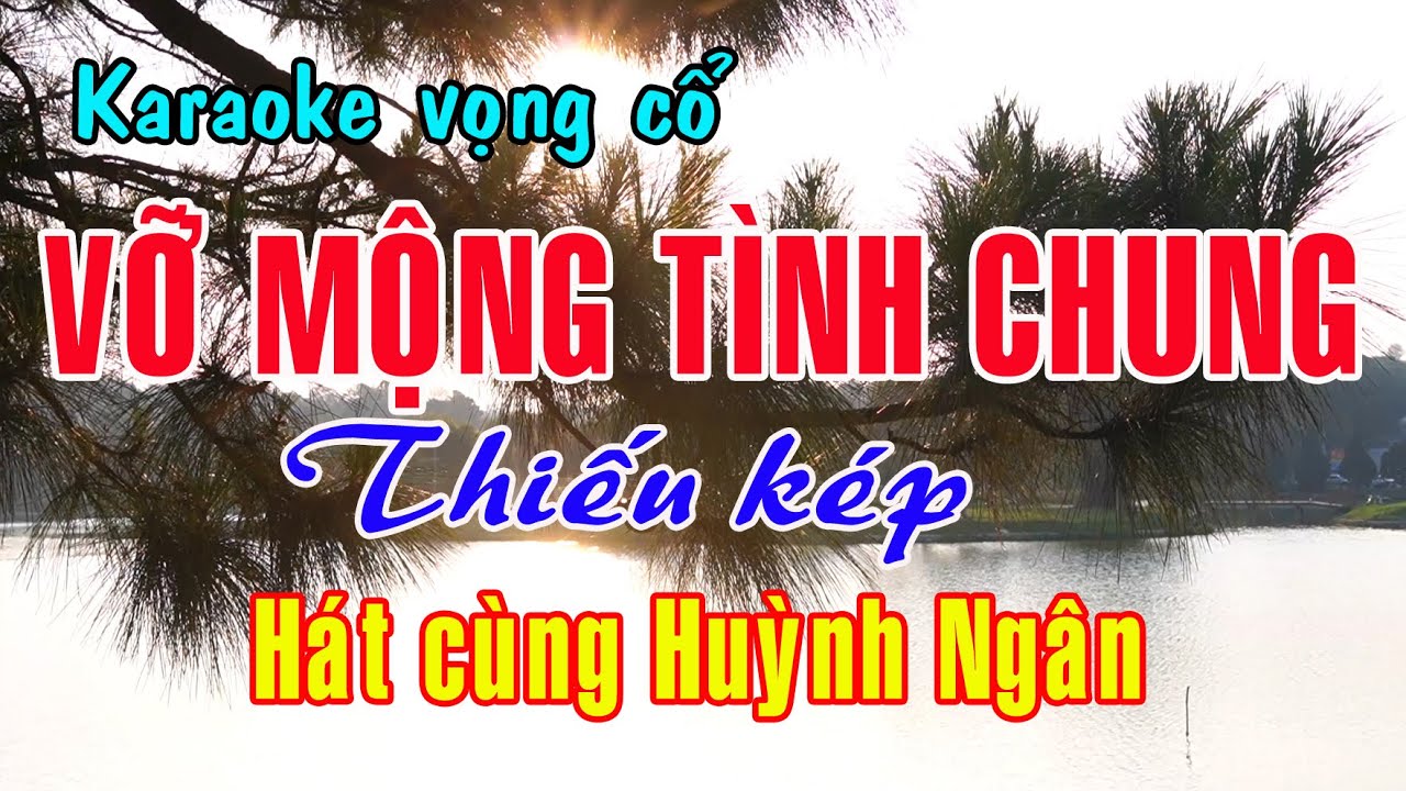 Karaoke vọng cổ VỠ MỘNG TÌNH CHUNG - THIẾU KÉP [Hát cùng Huỳnh Ngân]