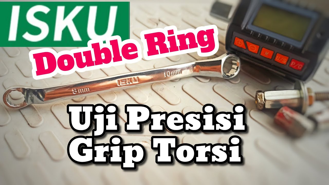 📊Kepresisian ISKU double ring, uji grip sampai selek di torsi berapa