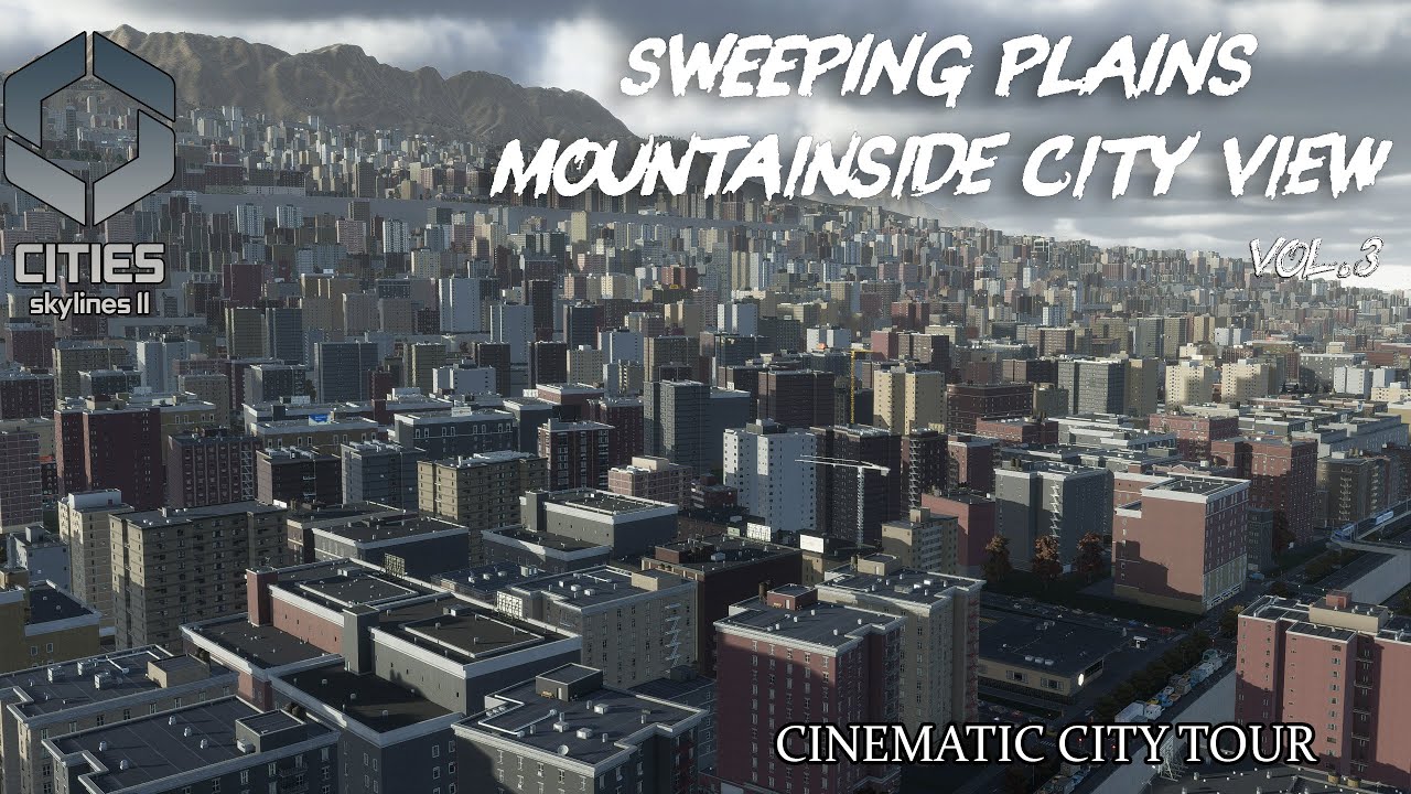 Cities Skylines 2 | Sweeping Plains (Mountainside City View Vol.3) | Экскурсия по городу