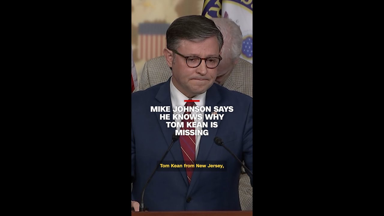 Mike Johnson says he knows why Tom Kean is missing
