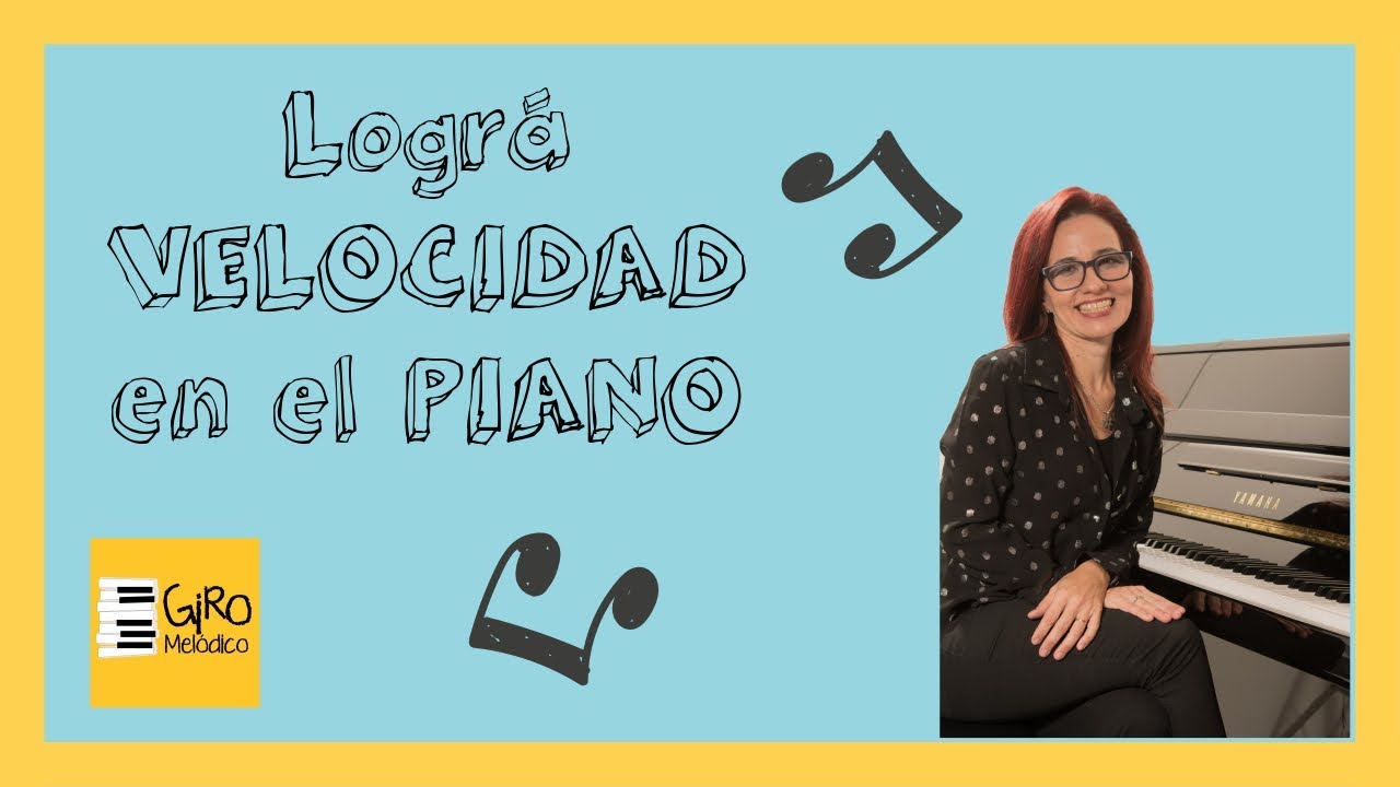 Cómo lograr VELOCIDAD  en el PIANO