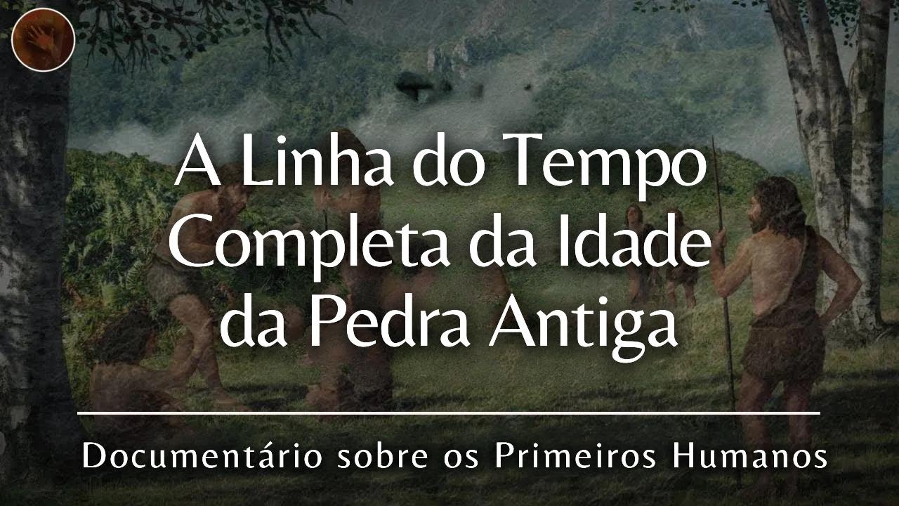 A evolução da Idade da Pedra: linha do tempo do Paleolítico | Documentário