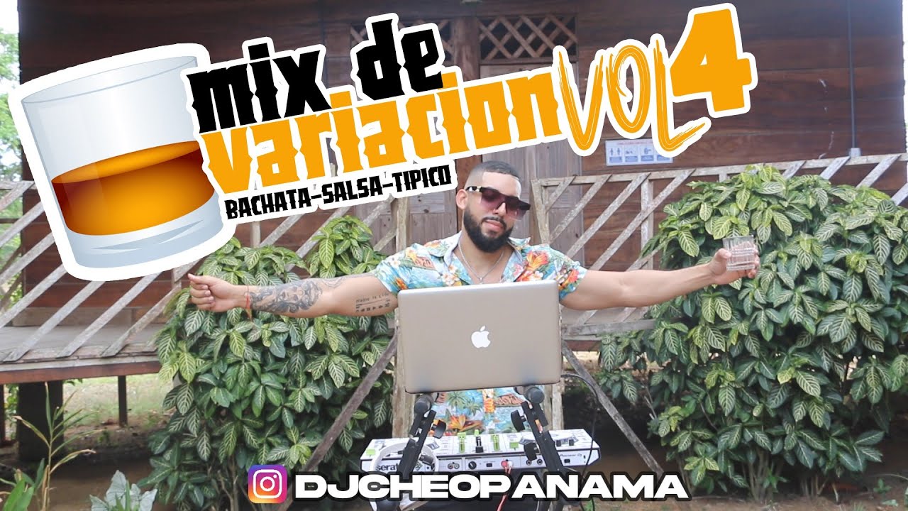 MIX DE VARIACION VOL 4  -  BY DJCHEOPANAMA #1ENYOUTUBE #QUEXOPAMUNDIAL