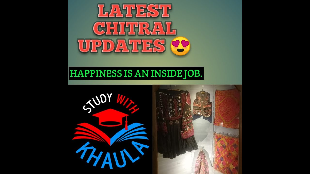Chitral updates Part 2 by Study with khaula